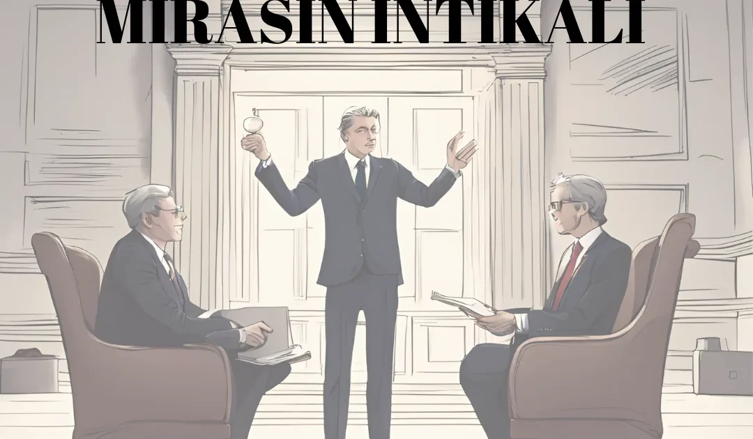 Miras Kalan Taşınmazlarda Tapu İntikal İşlemleri