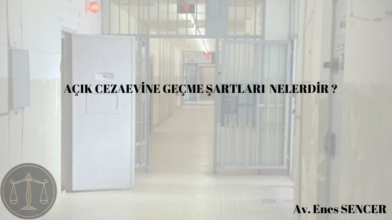 Açık Cezaevine Geçme Şartları