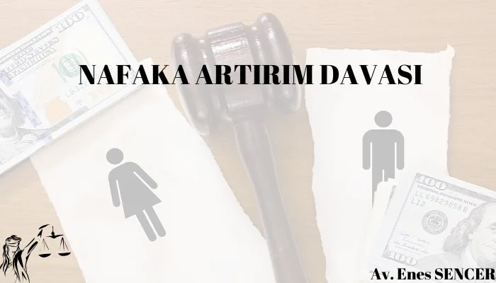 Nafaka Artırım Davası
