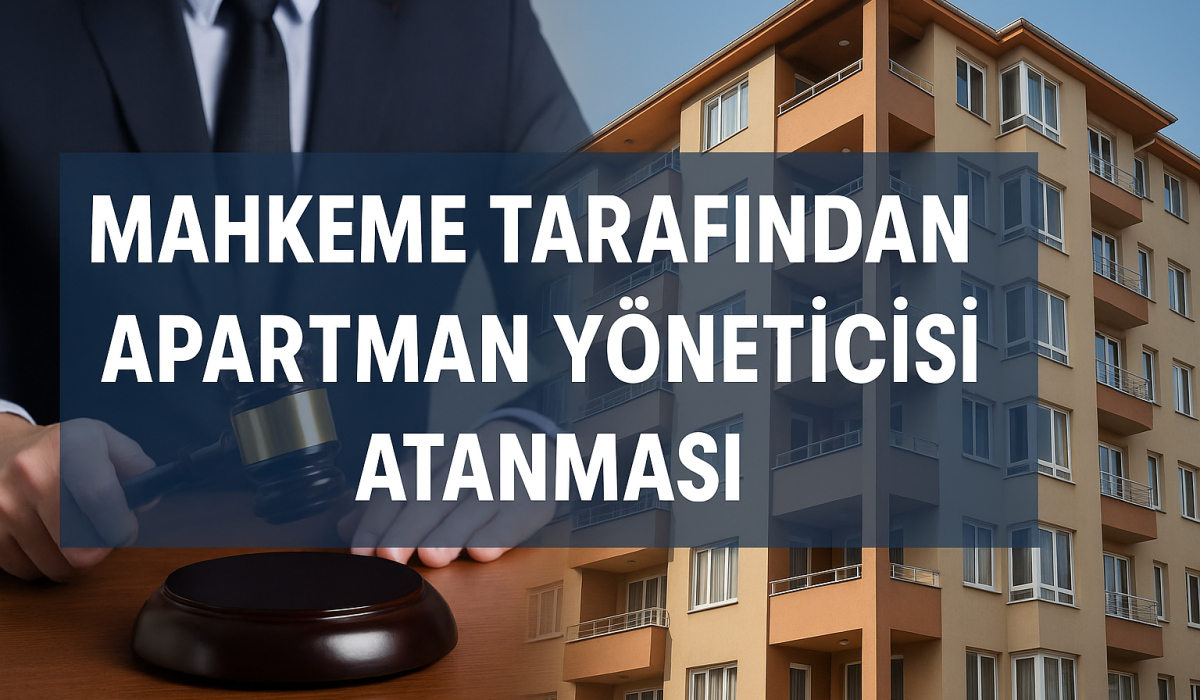 apartman yöneticisinin mahkeme tarafından atanması bursa