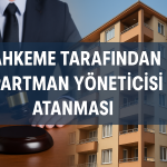 apartman yöneticisinin mahkeme tarafından atanması bursa