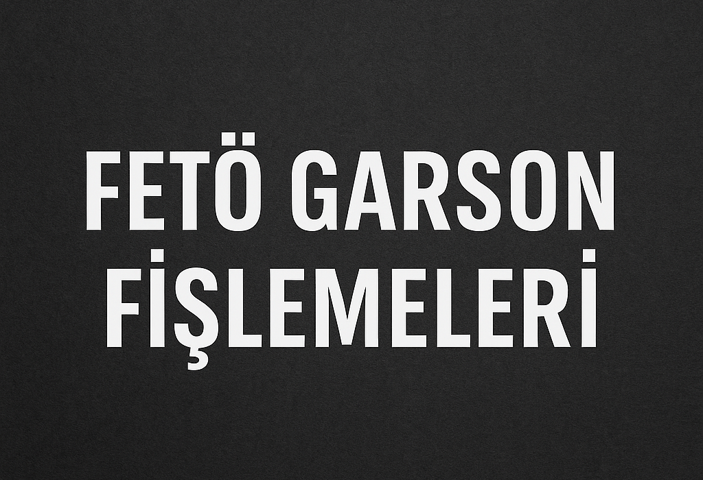Fetö Garson Fişlemeleri