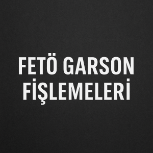 Fetö Garson Fişlemeleri