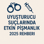uyuşturucu etkin pişmanlık