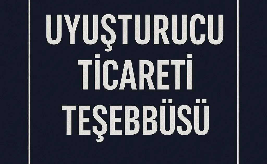 Uyuşturucu Ticareti Teşebbüs Suçu